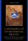 Capitalizing on Environmental Injustice : The Polluter-Industrial Complex in the Age of Globalization - eBook