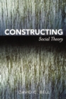 Constructing Social Theory - Book
