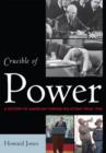 Crucible of Power : A History of American Foreign Relations from 1945 - Book