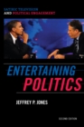 Entertaining Politics : Satiric Television and Political Engagement - Book
