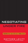 Negotiating Under Fire : Preserving Peace Talks in the Face of Terror Attacks - eBook