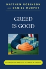 Greed is Good : Maximization and Elite Deviance in America - eBook
