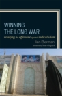 Winning the Long War : Retaking the Offensive against Radical Islam - Book
