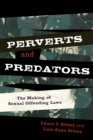 Perverts and Predators : The Making of Sexual Offending Laws - eBook