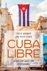 Cuba Libre : A 500-Year Quest for Independence - Book