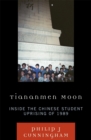 Tiananmen Moon : Inside the Chinese Student Uprising of 1989 - Book