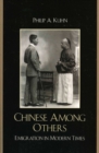 Chinese Among Others : Emigration in Modern Times - Book