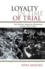 Loyalty in Time of Trial : The African American Experience During World War I - Book