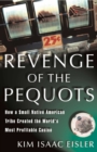 Revenge of the Pequots : How a Small Native-American Tribe Created the World's Most Profitable Casino - eBook