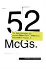 52 Mcgs : The Best Obituaries from Legendary New York Times Writer Robert Mcg. Thomas Jr. / Edited by Chris Calhoun ; Foreword by Thomas Mallon. - Book