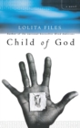Child of God : A Novel - eBook
