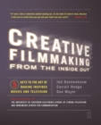 Creative Filmmaking from the Inside Out : Five Keys to the Art of Making Inspired Movies and Television - Book