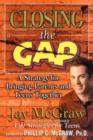 Closing the Gap : A Strategy for Bringing Parents and Teens Together - Book