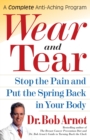 Wear and Tear : Stop the Pain and Put the Spring Back in Your Body - Book
