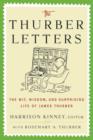 The Thurber Letters : The Wit, Wisdom and Surprising Life of James Thurber - eBook