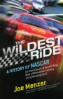 The Wildest Ride : A History of NASCAR (or, How a Bunch of Good Ol' Boys Built a Billion-Dollar Industry out of Wrecking Cars) - Book