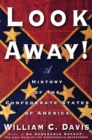 Look Away! : A History of the Confederate States of America - eBook