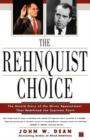 The Rehnquist Choice : The Untold Story of the Nixon Appointment That Redefined the Supreme Court - Book