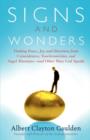 Signs and Wonders : Finding Peace, Joy, and Direction from Coincidences, Synchronicities, and Angel Murmurs--and Other Ways God Speaks - Book