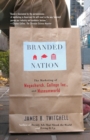 Branded Nation : The Marketing of Megachurch, College Inc., and Museumworld - Book