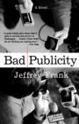 Bad Publicity : A Novel - Book