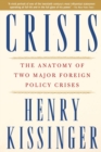 Crisis : The Anatomy of Two Major Foreign Policy Crises - Book