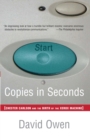 Copies in Seconds : How a Lone Inventor and an Unknown Company Created the Biggest Communication Breakthrough Since Gutenberg--Chester Carlson and the Birth of Xerox - Book