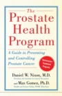 The Prostate Health Program : A Guide to Preventing and Controlling Prostate Cancer - Book