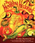The Healthy Hedonist : More Than 200 Delectable Flexitarian Recipes for Relaxed Daily Feasts - Book