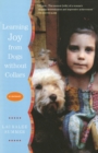 Learning Joy from Dogs without Collars : A Memoir - Book