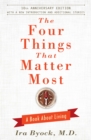 The Four Things That Matter Most - 10th Anniversary Edition : A Book About Living - eBook