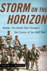 Storm on the Horizon : Khafji--The Battle that Changed the Course of the Gulf War - David J. Morris