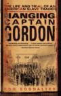 Hanging Captain Gordon : The Life and Trial of an American Slave Trader - Book