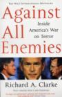Against All Enemies : Inside America's War on Terror - Book