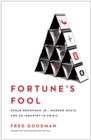 Fortune's Fool : Edgar Bronfman, Jr., Warner Music, and an Industry in Crisis - Book