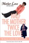 Half the Mother, Twice the Love : My Journey to Better Health with Diabetes - Book