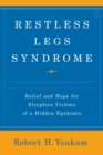 Restless Legs Syndrome : Relief and Hope for Sleepless Victims of a Hidden Epidemic - Book