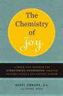 The Chemistry of Joy : A Three-Step Program for Overcoming Depression Through Western Science and Eastern Wisdom - eBook