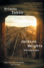 Jackson Heights Chronicles : When Crossing the Border Isn't Enough - Book