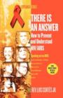 There Is an Answer : How to Prevent and Understand HIV/AIDS - Book