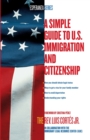 A Simple Guide to U.S. Immigration and Citizenship - Book