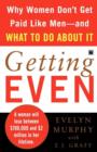 Getting Even : Why Women Don't Get Paid Like Men--And What to Do About It - Book