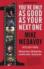 You're Only as Good as Your Next One : 100 Great Films, 100 Good Films, and 100 for Which I Should Be Shot - Book