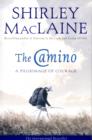 The Camino : A Pilgrimage Of Courage - Book