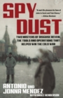 Spy Dust : Two Masters of Disguise Reveal the Tools and Operations That Helped Win the Cold War - Book