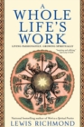 A Whole Life's Work : Living Passionately, Growing Spiritually - Book