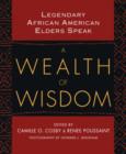 A Wealth Of Wisdom : Legendary African American Elders Speak - Book