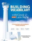 Building Vocabulary with Greek and Latin Roots: A Professional Guide to Word Knowledge and Vocabulary Development : Keys to Building Vocabulary - Book