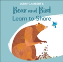 Jonny Lambert's Bear and Bird: Learn to Share - Book
