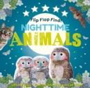 Flip Flap Find! Night-time Animals : Lift the flaps. Find the animals awake at night! - Book